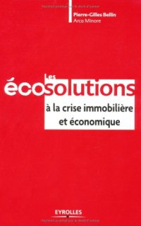 cover of the book Les eco-solutions a la crise immobiliere et economique