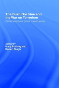 cover of the book The Bush Doctrine and the war on Terrorisn: Global Reactions, Global Consequences