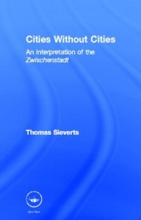 cover of the book Cities Without Cities: Between Place and World, Space and Time, Town and Country