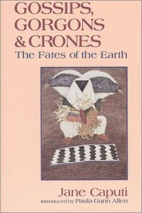 cover of the book Gossips, Gorgons and Crones: The Fates of the Earth