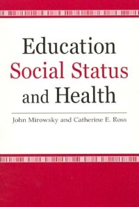 cover of the book Education, Social Status, and Health (Social Institutions and Social Change)