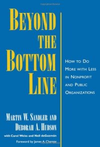 cover of the book Beyond the Bottom Line: How to do More With Less in Nonprofit and Public Organizations