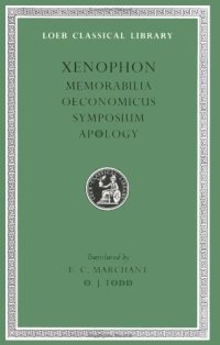 cover of the book Xenophon: Memorabilia. Oeconomicus. Symposium. Apologia