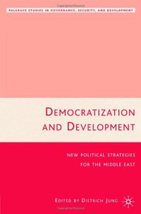 cover of the book Democratization and Development: New Political Strategies for the Middle East (Governance, Security and Development)