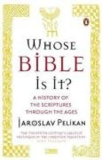 cover of the book Whose Bible Is It?: A History of the Scriptures Through the Ages