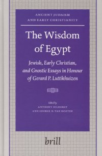 cover of the book The Wisdom of Egypt: Jewish, Early Christian, and Gnostic Essays in Honour of Gerard P. Luttikhuizen