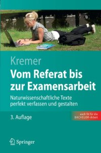 cover of the book Vom Referat bis zur Examensarbeit: Naturwissenschaftliche Texte perfekt verfassen und gestalten