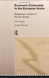 cover of the book Economic Citizenship in the European Union: Employment Relations in the New Europe (Routledge Research in European Public Policy, 8)