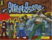 cover of the book Street Scene: How To Draw Graffiti-Style