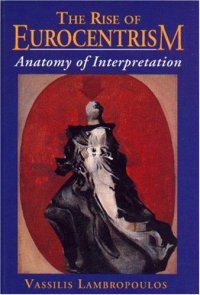 cover of the book The Rise of Eurocentrism: Anatomy of Interpretation