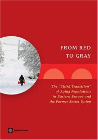 cover of the book From Red to Gray: The ''Third Transition'' of Aging Populations in Eastern Europe and the Former Soviet Union (World Bank Working Paper)