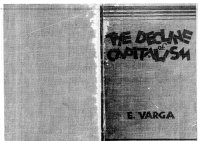 cover of the book The decline of capitalism;: The economics of a period of the decline of capitalism after stabilisation