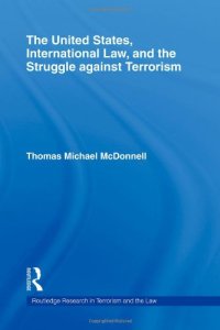 cover of the book The United States, International Law and the Struggle against Terrorism (Routledge Research in Terrorism and the Law)