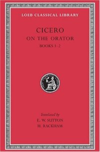 cover of the book Cicero: On the Orator, Books I-II