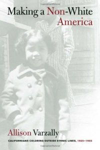 cover of the book Making a Non-White America: Californians Coloring outside Ethnic Lines, 1925-1955