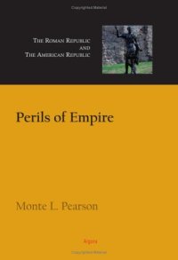 cover of the book Perils of Empire: The Roman Republic and the American Republic