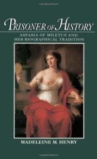 cover of the book Prisoner of History: Aspasia of Miletus and Her Biographical Tradition