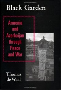 cover of the book Black Garden: Armenia and Azerbaijan through Peace and War