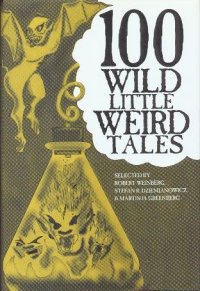 cover of the book 100 Wild Little Weird Tales