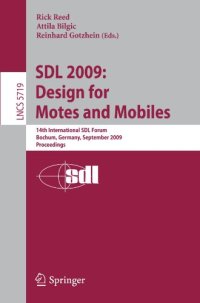 cover of the book SDL 2009: Design for Motes and Mobiles: 14th International SDL Forum Bochum, Germany, September 22-24, 2009 Proceedings