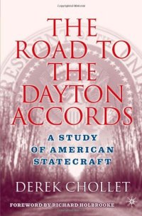 cover of the book The Road to the Dayton Accords: A Study of American Statecraft