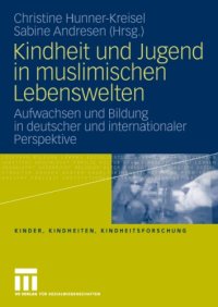 cover of the book Kindheit und Jugend in muslimischen Lebenswelten: Aufwachsen und Bildung in deutscher und internationaler Perspektive