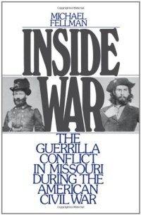 cover of the book Inside War: The Guerrilla Conflict in Missouri During the American Civil War