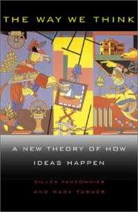 cover of the book The Way We Think: Conceptual Blending and The Mind's Hidden Complexities