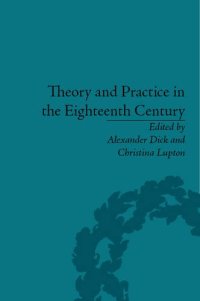 cover of the book THEORY AND PRACTICE IN EIGHTEENTH-CENTURY BRITAIN: Writing Between Philosophy and Literature