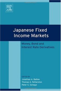 cover of the book Japanese Fixed Income Markets: Money, Bond and Interest Rate Derivatives