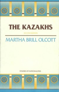 cover of the book The Kazakhs (Studies of Nationalities), 2nd Edition