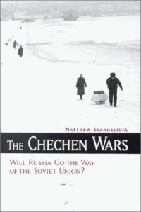 cover of the book The Chechen Wars: Will Russia Go the Way of the Soviet Union?