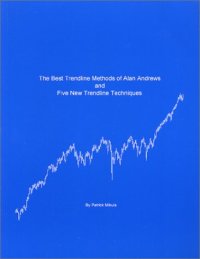 cover of the book The Best Trendline Methods of Alan Andrews and Five New Trendline Techniques