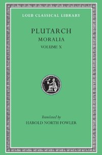 cover of the book Plutarch: Moralia (Love Stories. That a Philosopher Ought to Converse Especially With Men in Power. To an Uneducated Ruler. Whether an Old Man...)