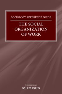 cover of the book The Social Organization of Work (The Sociology Reference Guide Series)