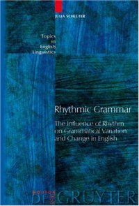 cover of the book Rhythmic Grammar: The Influence of Rhythm on Grammatical Variation and Change in English