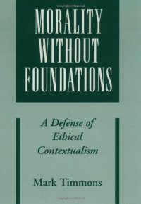 cover of the book Morality without Foundations: A Defense of Ethical Contextualism