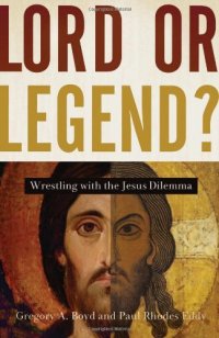 cover of the book Lord or Legend?: Wrestling with the Jesus Dilemma