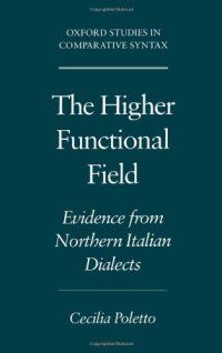 cover of the book The Higher Functional Field: Evidence from Northern Italian Dialects (Oxford Studies in Comparative Syntax)