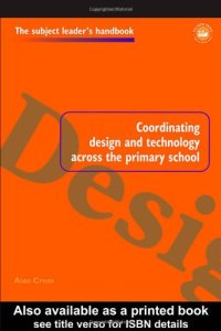 cover of the book Coordinating Design and Technology Across the Primary School (Subject Leader's Handbooks)