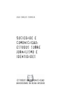 cover of the book Sociedade e Comunicacao: Estudos sobre Jornalismo e Identidades