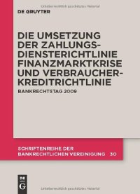 cover of the book Die Zivilrechtliche Umsetzung der Zahlungsdiensterichtlinie: Finanzmarktkrise und Umsetzung der Verbraucherkreditrichtlinie. Bankrechtstag 2009