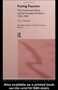 cover of the book Facing Fascism: The Conservative Party and the European Dictators 1935-40 (Routledge Studies in Modern European History)