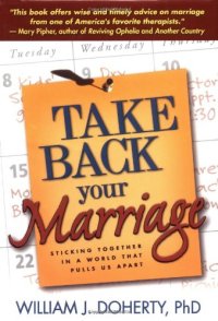 cover of the book Take Back Your Marriage: Sticking Together in a World That Pulls Us Apart