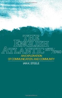 cover of the book The English Atlantic, 1675-1740: An Exploration of Communication and Community