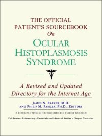 cover of the book The Official Patient's Sourcebook on Ocular Histoplasmosis Syndrome