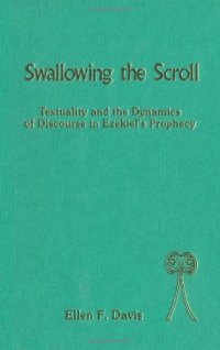 cover of the book Swallowing the Scroll: Textuality and the Dynamics of Discourse in Ezekiel’s Prophecy (Bible and Literature Series)