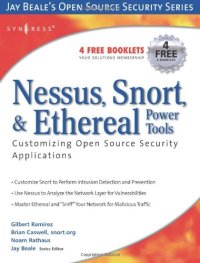 cover of the book Nessus, Snort, & Ethereal Power Tools: Customizing Open Source Security Applications (Jay Beale's Open Source Security Series)