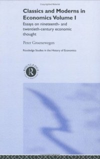 cover of the book Classics and Moderns in Economics: Essays on 19th and 20th Century Economic Thought (Routledge Studies in the History of Economics, 57)