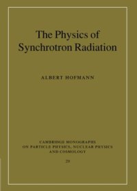 cover of the book The Physics of Synchrotron Radiation (Cambridge Monographs on Particle Physics, Nuclear Physics and Cosmology)